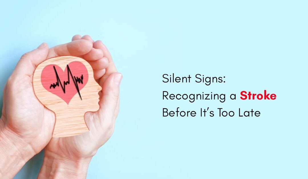 Recognizing a Stroke Before It’s Too Late