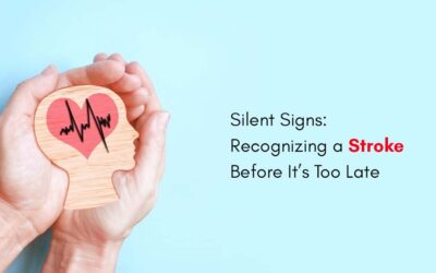 Silent Signs: Recognizing a Stroke Before It’s Too Late