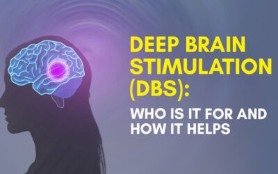 Deep Brain Stimulation(DBS): Who is it for and How it Helps